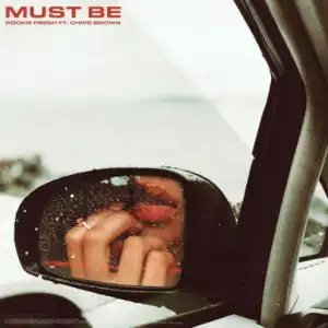 Rockie Fresh - Must Ft. Chris Brown
